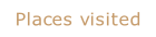 Places visited.